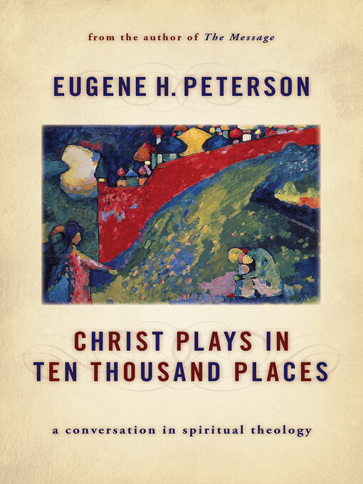 Title details for Christ Plays in Ten Thousand Places by Eugene H. Peterson - Available